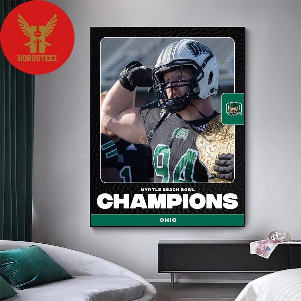 Ohio Has Back-To-Back 10 Wins Seasons For The First Time In Program History After Winning 2023 The Myrtle Beach Bowl Home Decor Poster Canvas