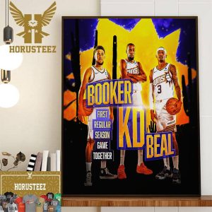 Phoenix Suns Players Devin Booker Kevin Durant And Bradley Beal For The First Regular Season Game Together Home Decor Poster Canvas