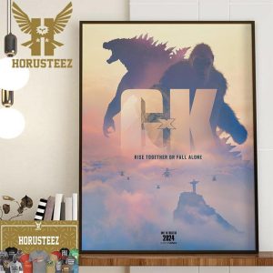 Rise Together Or Fall Alone Godzilla x Kong The New Empire 2024 Official Poster Home Decor Poster Canvas