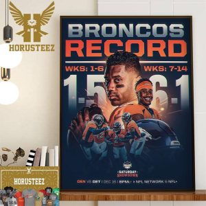 Saturday Showdown Denver Broncos Pulled Off Quite The Turnaround This Season Home Decor Poster Canvas