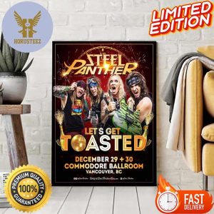 Steel Panther Will Close Out 2023 At Commodore Ballroom Vancouver In Lets Get Toasted Home Decor Poster