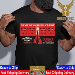 Stranger Things On Stage The First Shadow The West End Theatre Event Of The Year Unisex T-Shirt