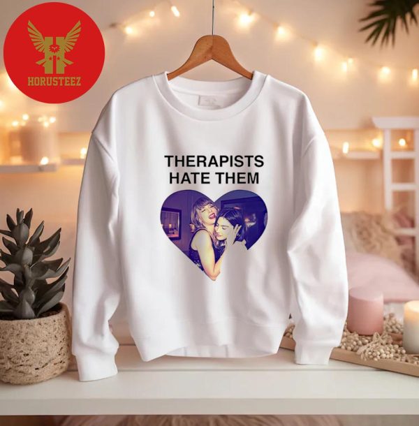Taylors And Gracie Abrams Therapists Hate Them Unisex T-Shirt