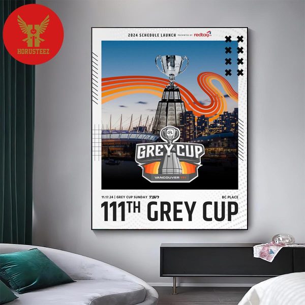 The 111th Grey Cup Is Locked In On Sunday November 17th 2024 In Beautiful British Columbia Home Decor Poster Canvas