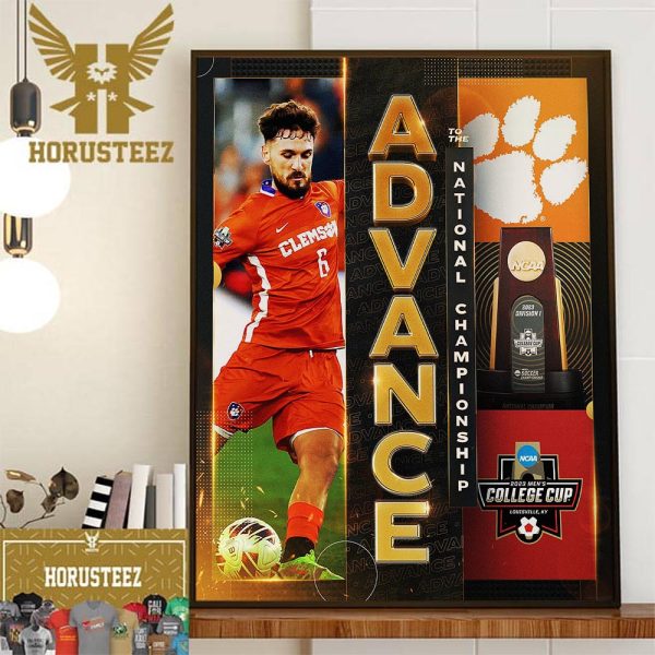 The Clemson Mens Soccer Advance To The National Championship NCAA 2023 Division I Mens College Cup Home Decor Poster Canvas