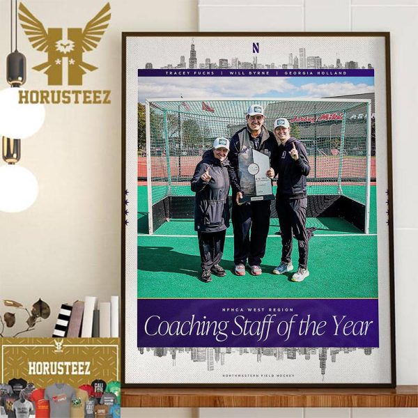 The Coaches of Northwestern Field Hockey Are The NFHCA West Region Coaching Staff Of The Year Home Decor Poster Canvas