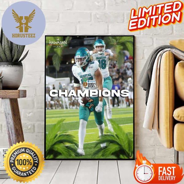 The Coastal Carolina Chanticleers Are Your 2023 Easypost Hawaii Bowl Champions Home Decor Poster