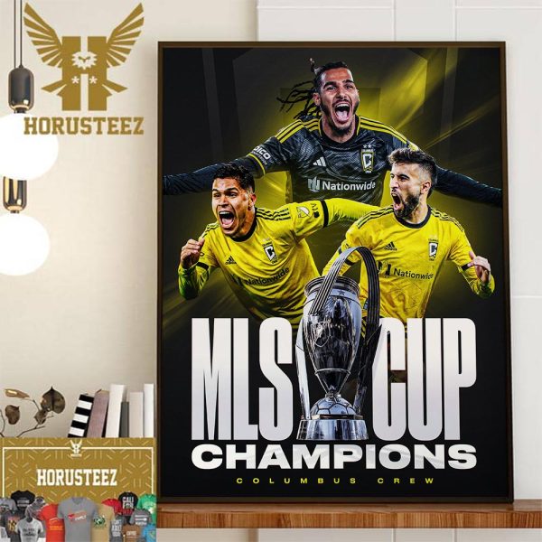 The Columbus Crew Are The 2023 MLS Cup Champions Home Decor Poster Canvas