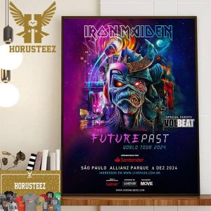 The Future Past World Tour 2024 Iron Maiden To Allianz Parque Sao Paulo Brazil Fri 6th Dec 2024 Home Decor Poster Canvas
