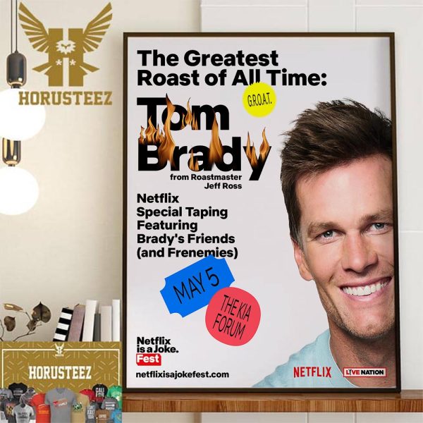 The Greatest Roast Of All Time Tom Brady From Roastmaster Jeff Ross Home Decor Poster Canvas