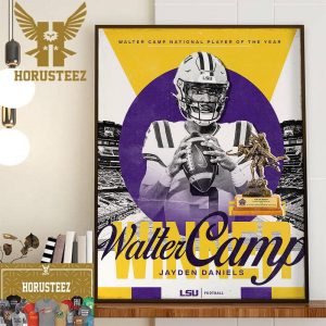 The LSU Football Player Jayden Daniels Is The 2023 Walter Camp National Player Of The Year Home Decor Poster Canvas