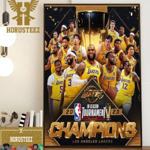 The Lakers Are The First-Ever NBA In-Season Tournament Champions Home Decor Poster Canvas