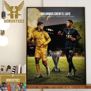 The MLS Cup Final Is Set Columbus Crew Vs Los Angeles FC At Lower.com Field in Columbus Ohio Home Decor Poster Canvas
