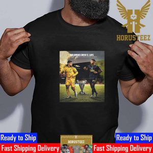 The MLS Cup Final Is Set Columbus Crew Vs Los Angeles FC At Lower.com Field in Columbus Ohio Unisex T-Shirt