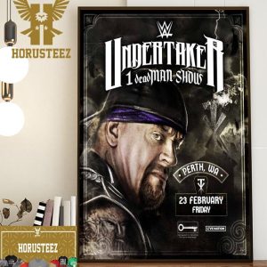 The Undertaker 1 Dead Man Show Is Coming To Perth West Australia On Saturday Feb 23rd 2024 Home Decor Poster Canvas