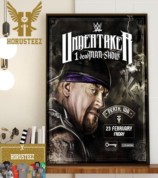 The Undertaker 1 Dead Man Show Is Coming To Perth West Australia On Saturday Feb 23rd 2024 Home Decor Poster Canvas