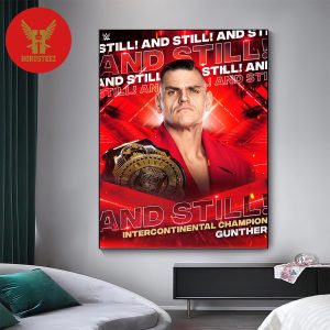 WWE Raw Intercontinental Champion Gunther Took Everything From The Miz And Overpowered The Awesome One For The Win Home Decor Poster Canvas