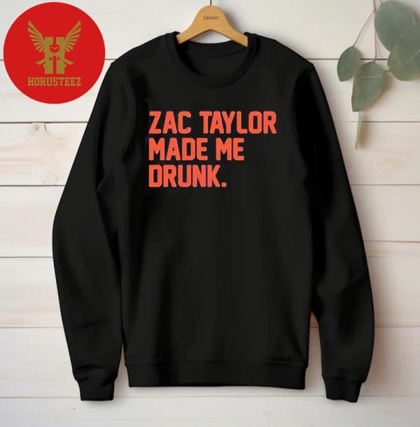 Zac Taylor Made Me Drunk Unisex T Shirt