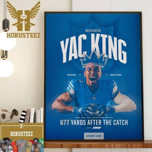 2023 YAC King Is The Detroit Lions WR Amon-Ra St Brown Led All NFL Players With 677 Yards After The Catch Wall Decor Poster Canvas