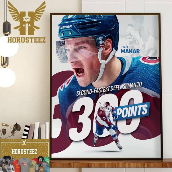 Congrats Cale Makar Becoming The Second-Fastest Defenseman To 300 Points In Just 280 Games Wall Decor Poster Canvas