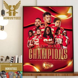 Congratulations To Kansas City Chiefs Back-To-Back-To-Back-To-Back-To-Back-To-Back-To-Back-To-Back AFC West Champions Wall Decorations Poster Canvas