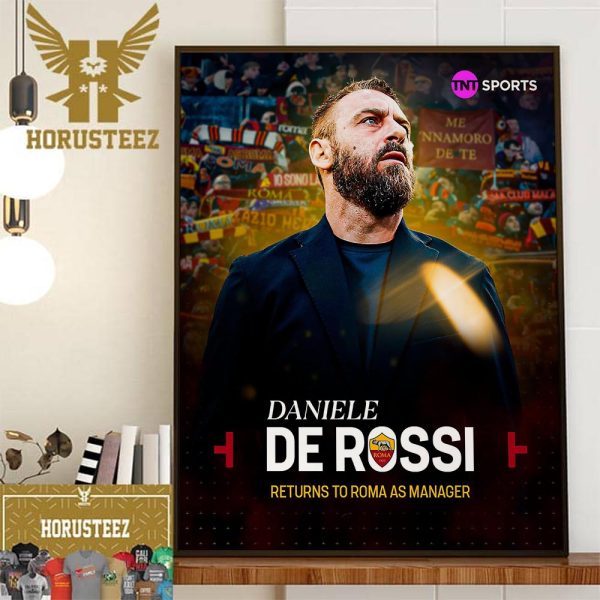 Daniele De Rossi Returns To AS Roma As Head Coach Wall Decor Poster Canvas