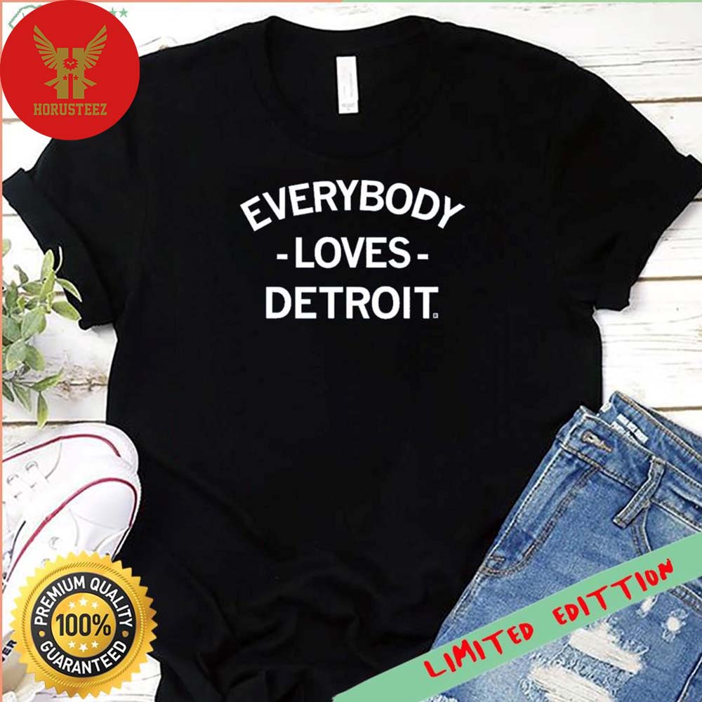 Everybody Loves Detroit Lions Unisex T-Shirt