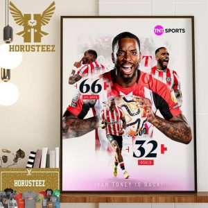 Ivan Toney Is Officially Back Brentford In Premier League Wall Decor Poster Canvas