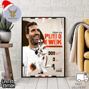 Joe Flacco Of Cleveland Browns Is Fedex Air Player Of The Week Nominee Fourth Time In Four Weeks NFL Home Decor Poster