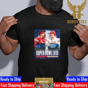 Kansas City Chiefs And San Francisco 49ers For The Super Bowl LVIII Is Set Classic T-Shirt
