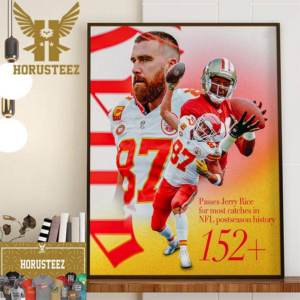 Kansas City Chiefs Travis Kelce Passes Jerry Rice For The Most Catches In NFL Postseason History Wall Decor Poster Canvas