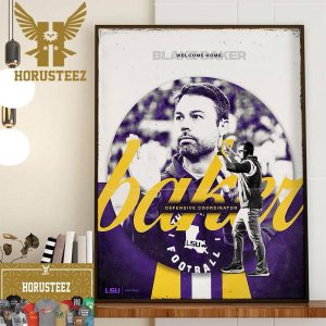 LSU Football Welcome Home Blake Baker For LSU Defensive Coordinator Wall Decorations Poster Canvas
