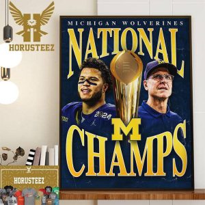 Michigan Football Beats Washington Football  34-13 And Is The 2023-24 CFP Championship National Champion Wall Decor Poster Canvas