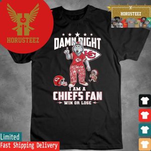Official Damn Right I Am A Kansas City Chiefs Mascot Fan Win Or Lose 2024 Unisex T-Shirt
