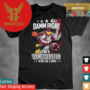 Official Damn Right Im A South Carolina Gamecocks Mascot Fan Win Or Lose Unisex T-Shirt