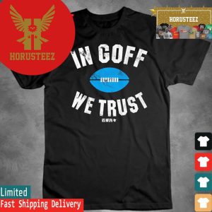 Official In Jared Goff We Trust Unisex T-Shirt