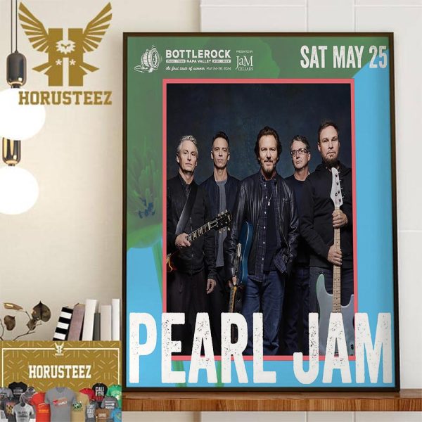 Pearl Jam BottleRock Music Food Wine Brew At Napa Valley The First Taste Of Summer May 24-26th 2024 Wall Decor Poster Canvas