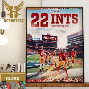 San Francisco 49ers Its Still Pick City 22 Ints T-1st In The NFL Wall Decor Poster Canvas