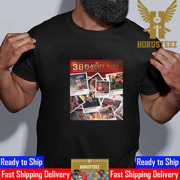 San Francisco 49ers with 38 Playoffs Wins For The Most in NFL History Classic T-Shirt