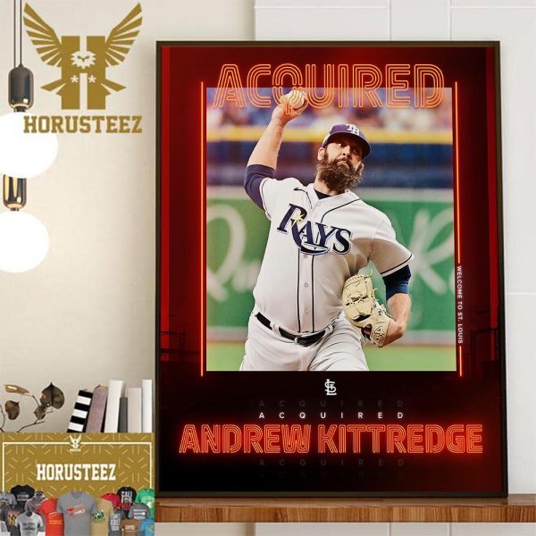 St Louis Cardinals Acquired RHP Andrew Kittredge From Tampa Bay In Exchange For OF Richie Palacios Wall Decorations Poster Canvas