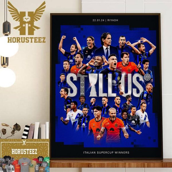 Still Us Inter Milan Are 2023-24 Italian Supercup Winners Wall Decor Poster Canvas