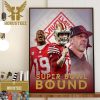The Chiefs Are AFC Champions For The 4th Time In 5 Years And Headed Super Bowl LVIII Wall Decor Poster Canvas