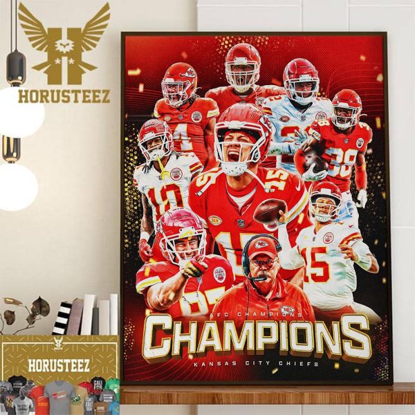 The Chiefs Are AFC Champions For The 4th Time In 5 Years And Headed Super Bowl LVIII Wall Decor Poster Canvas