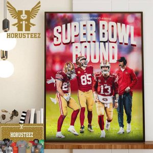 The San Francisco 49ers Are Headed To Super Bowl LVIII Wall Decor Poster Canvas