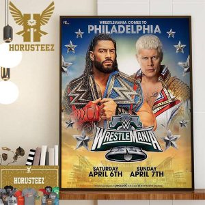 WrestleMania Comes To Philadelphia WWE WrestleMania XL Roman Reigns And Cody Rhodes WrestleMania 40 Official Poster Wall Decorations Poster Canvas