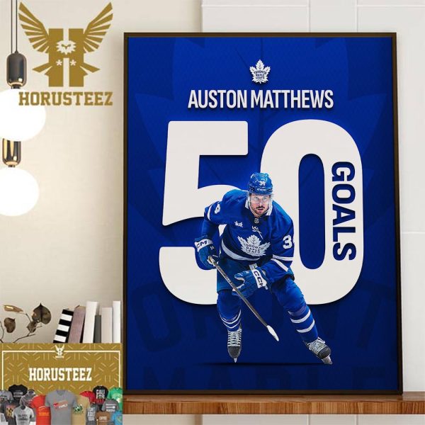 Auston Matthews Is The Fastest In Nhl History To Hit 50 Goals In A Season Reaching The Mark In Just 54 Games Wall Decor Poster Canvas