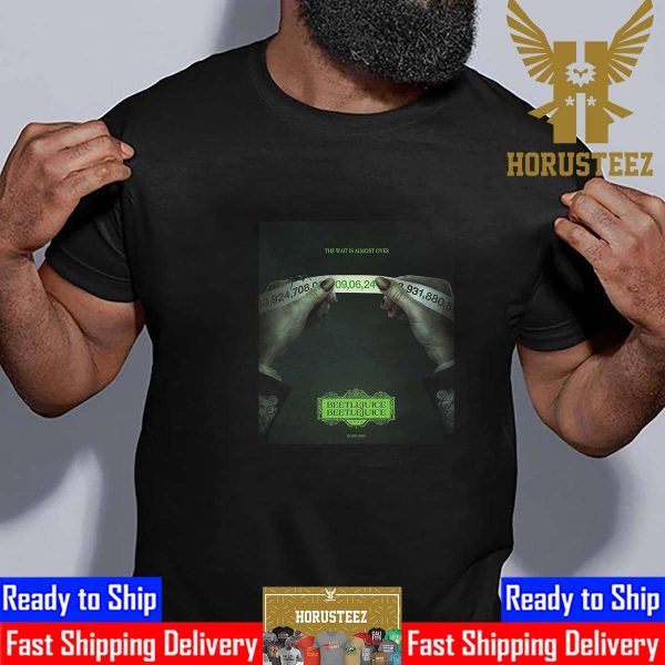Beetlejuice Beetlejuice The Wait Is Almost Over Official Poster Classic T-Shirt