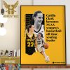 Caitlin Clark Break The NCAA Womens All-Time Scoring Record Wall Decor Poster Canvas