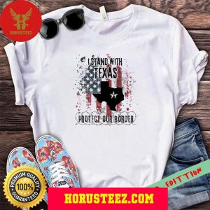 Defend the Border I Stand With Texas Protect Our Border Unisex T-Shirt