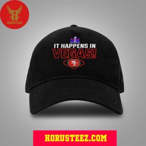 It Happens In Las Vegas San Francisco 49ers Super Bowl LVIII Champions Classic Hat Cap Snapback